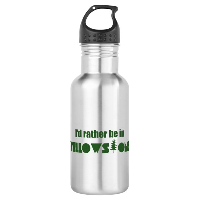I'd Rather Be In Yellowstone National Park 532 Ml Water Bottle (Front)