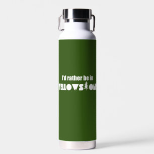 I'd Rather Be In Yellowstone National Park Water Bottle