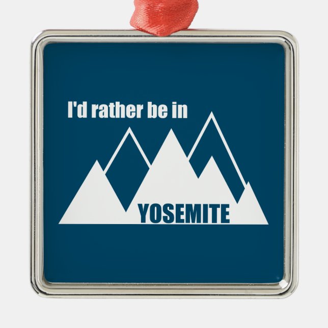 I'd Rather Be In Yosemite National Park Mountain Metal Tree Decoration (Front)