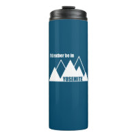 I'd Rather Be In Yosemite National Park Mountain