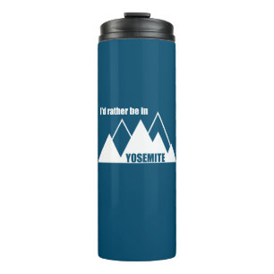 I'd Rather Be In Yosemite National Park Mountain Thermal Tumbler