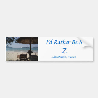 I'd Rather Be In Z - Bumper Sticker