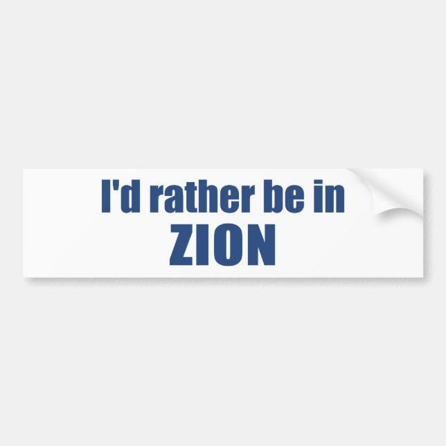 I'd Rather Be In Zion National Park Utah Bumper Sticker (Front)