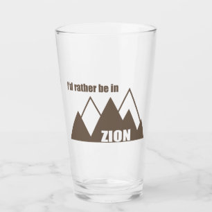 I'd Rather Be In Zion National Park Utah Mountain Glass