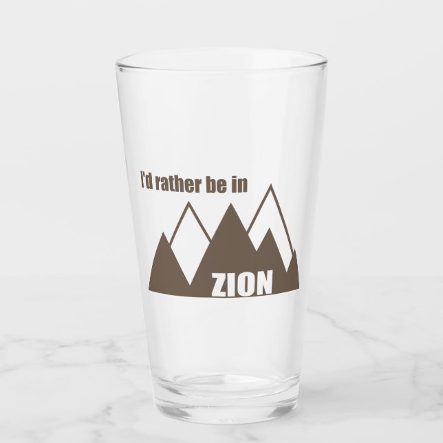 I'd Rather Be In Zion National Park Utah Mountain Glass (Front)