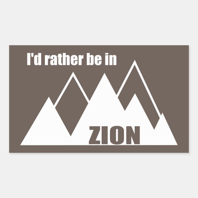 I'd Rather Be In Zion National Park Utah Mountain Rectangular Sticker (Front)