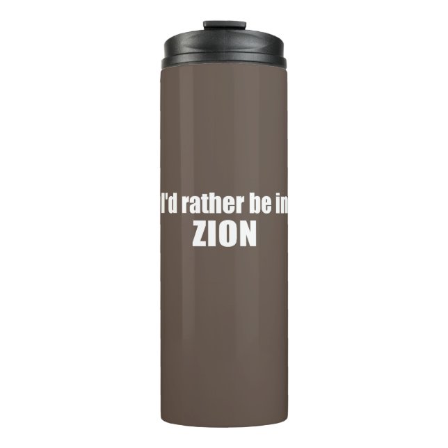 I'd Rather Be In Zion National Park Utah Thermal Tumbler (Front)