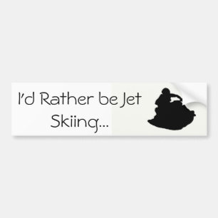 I'd Rather be Jet Skiing... Bumper Sticker