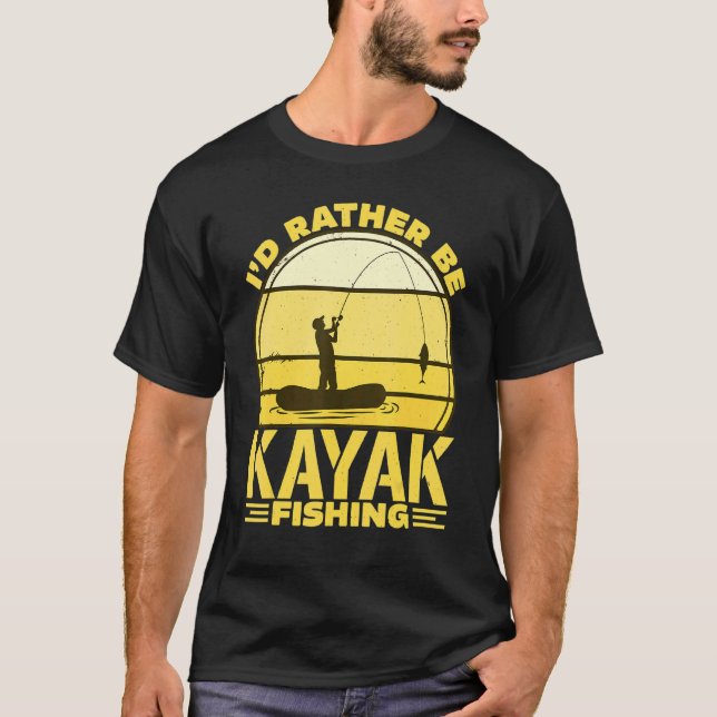 I'd Rather Be Kayak Fishing T-Shirt (Front)
