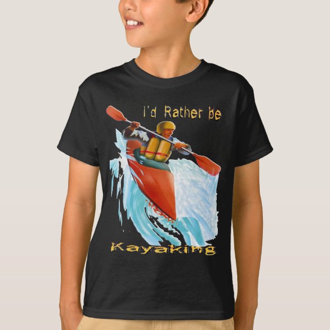I'd Rather be Kayaking 2 T-Shirt (Front)