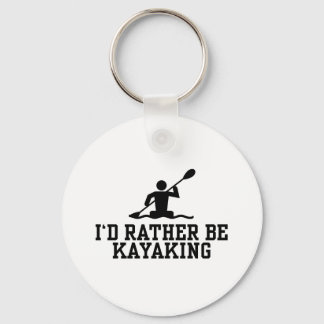 I'd rather be Kayaking Key Ring