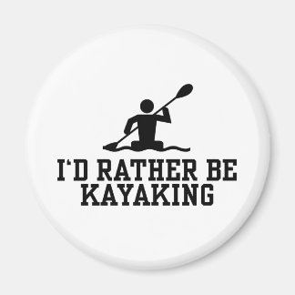 I'd rather be Kayaking Magnet