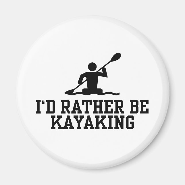 I'd rather be Kayaking Magnet (Front)
