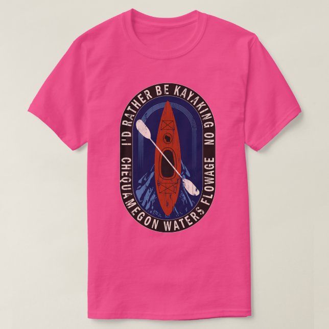 Id Rather Be Kayaking On Chequamegon Waters Flowag T-Shirt (Design Front)