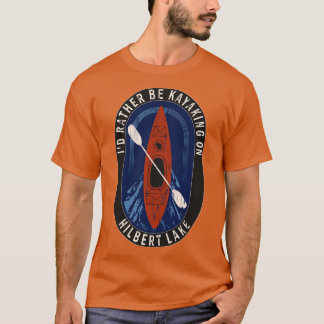 Id Rather Be Kayaking On Hilbert Lake in Wisconsin T-Shirt