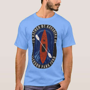 Id Rather Be Kayaking On Jackson Park Pond in Wisc T-Shirt