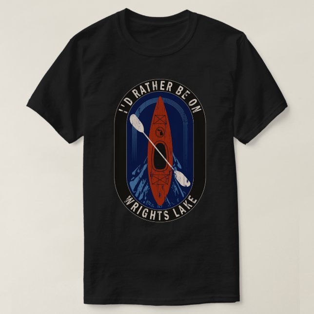 Id Rather Be Kayaking On Wrights Lake in MI T-Shirt (Design Front)