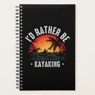 I'd Rather Be Kayaking  Planner