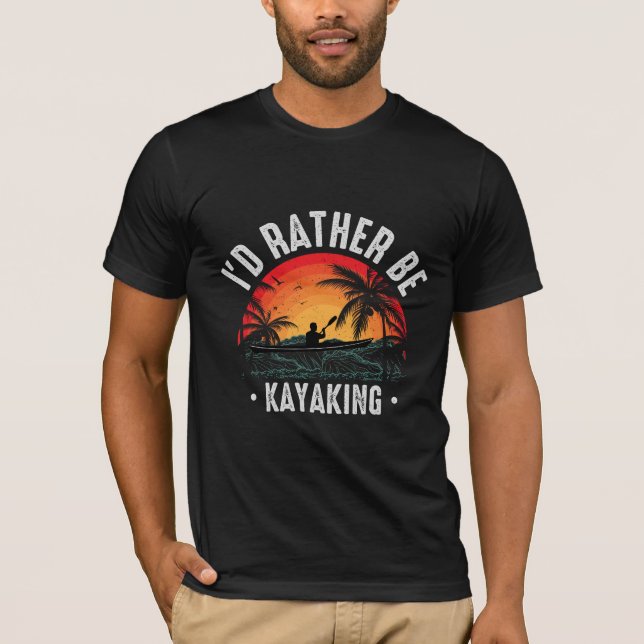 I'd Rather Be Kayaking T-Shirt (Front)