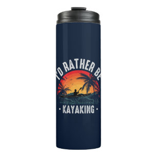 I'd Rather Be Kayaking Thermal Tumbler
