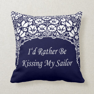 I'd Rather Be Kissing My Sailor Cushion