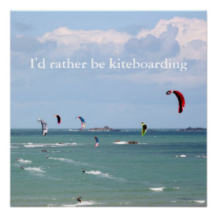I'd rather be kite boarding poster