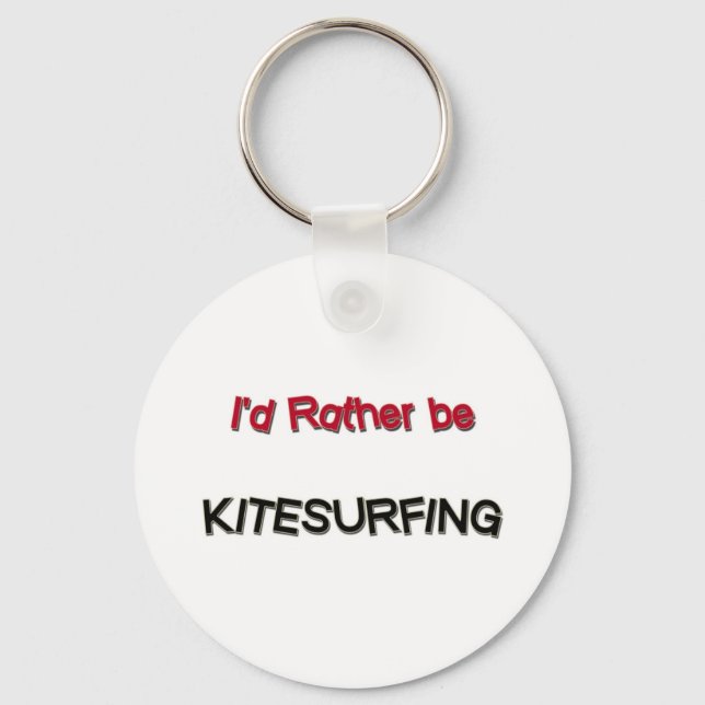 I'd Rather Be Kitesurfing Key Ring (Front)