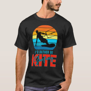I'd Rather Be Kitesurfing T-Shirt