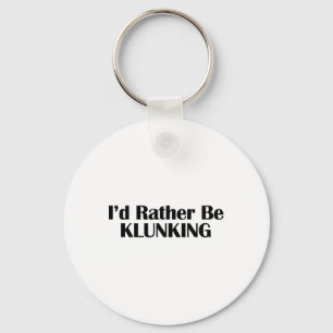 I'd Rather Be Klunking Mountain Biking Origin  Key Ring