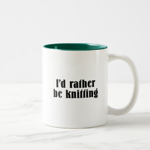I'd Rather Be Knitting Two-Tone Coffee Mug