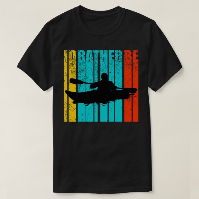 Id Rather Be Kyaking  T-Shirt (Design Front)
