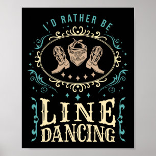 I'd Rather Be Line Dancing Funny Line Dance Poster