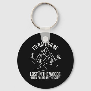 I'd Rather Be Lost In The Woods Than Found In The  Key Ring