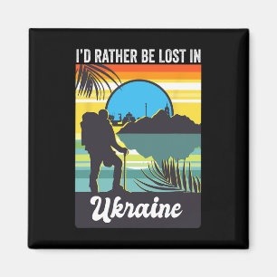 I'd Rather Be Lost In Ukraine Trip Souvenir Vacati Magnet