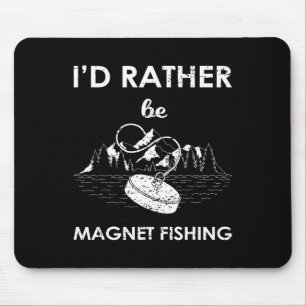 I'd Rather Be Magnet Fishing  Mouse Mat