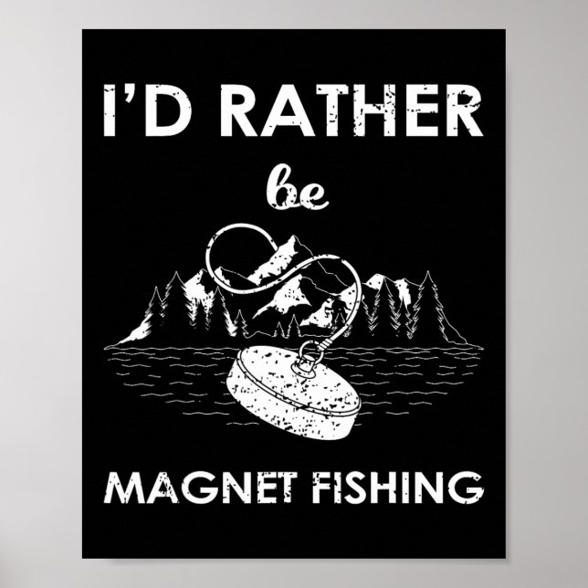 I'd Rather Be Magnet Fishing  Poster (Front)