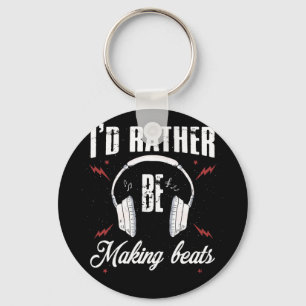 I'd Rather be Making Beats Music Producer Key Ring