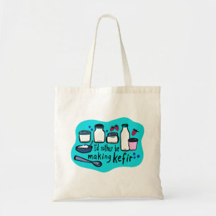 I'D RATHER BE MAKING KEFIR Fun Fermentation  Tote Bag