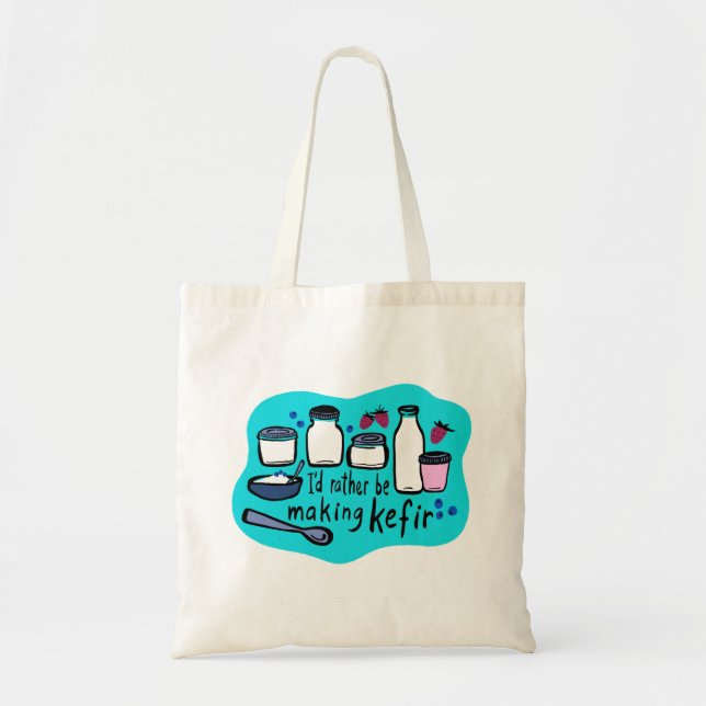 I'D RATHER BE MAKING KEFIR Fun Fermentation  Tote Bag (Front)