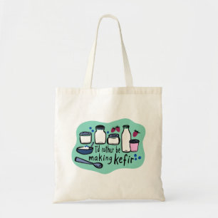 I'D RATHER BE MAKING KEFIR Fun Fermentation Tote Bag