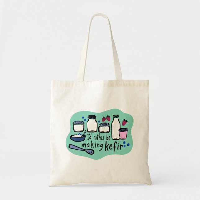 I'D RATHER BE MAKING KEFIR Fun Fermentation  Tote Bag (Front)