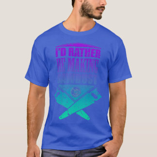 Id Rather Be Making Sawdust Carpenter Woodworking  T-Shirt
