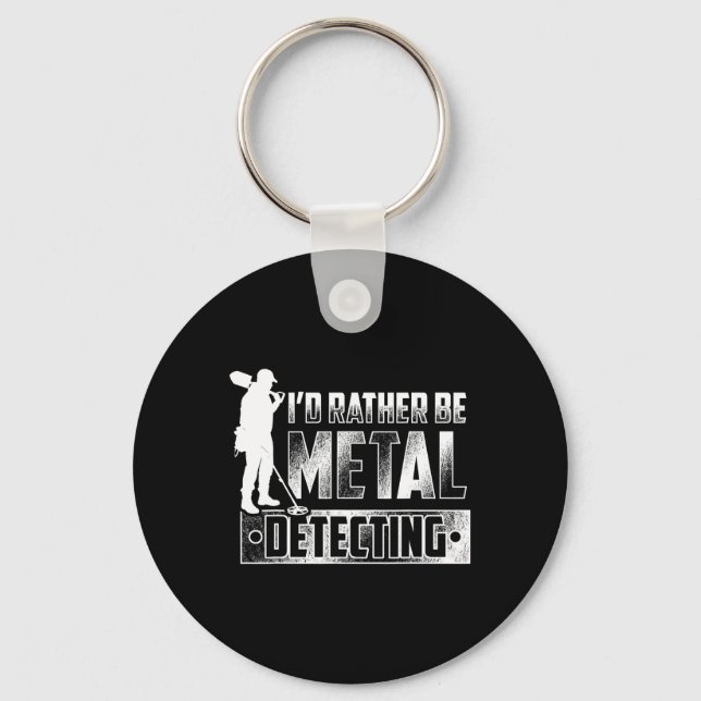I'd Rather Be Metal Detecting T Shirt - Treasure H Key Ring (Front)