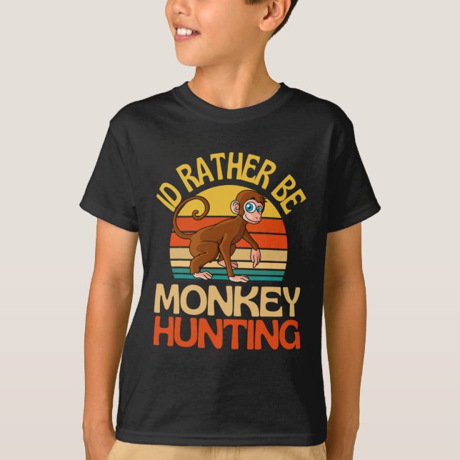 Id Rather Be Monkey Hunting Cute Monkey Lover  T-Shirt (Front)