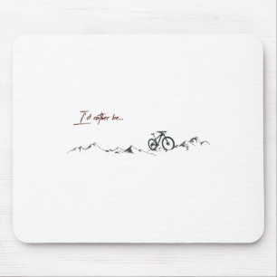 I'd Rather Be Mountain Biking T Shirt Mouse Mat