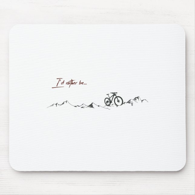 I'd Rather Be Mountain Biking T Shirt  Mouse Mat (Front)