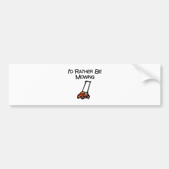 I'd Rather Be Mowing Bumper Sticker (Front)
