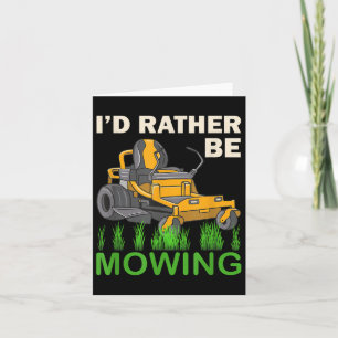 Id Rather Be Mowing Funny Mower  Card