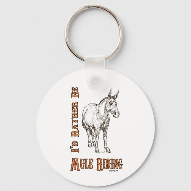 I'd Rather Be Mule Riding Design Key Ring (Front)