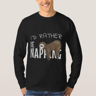 Id Rather Be Napping Cute Sloth Sleeping T-Shirt